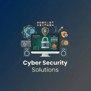 Cyber Security Solutions